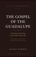The Gospel of the Guadalupe: The Flood, the Mending, and the Hill Country Soul (The Porch Light Project)
