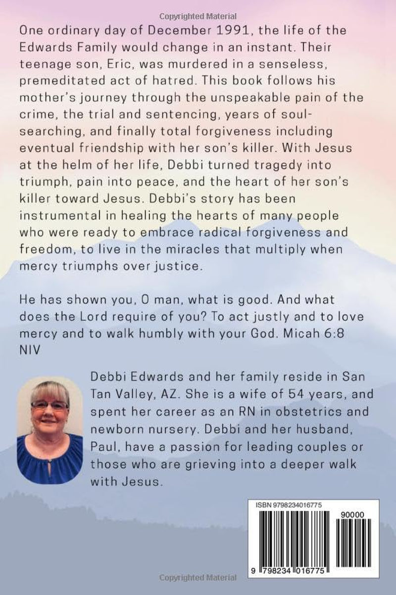 Justice & Mercy: A healed heart: A mother's memoir of murder and miracles
