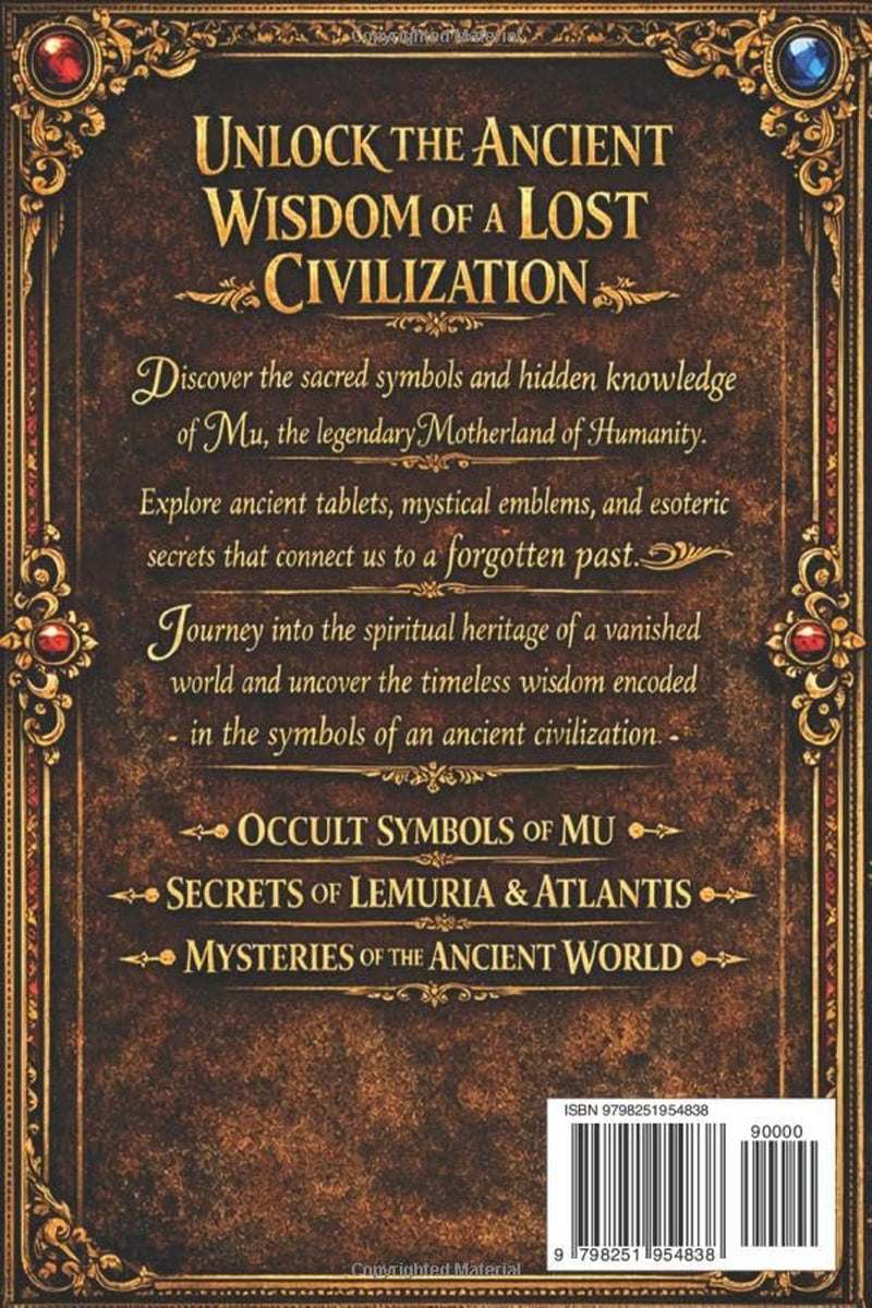 The Sacred Symbols of MU: Ancient Signs, Hidden Wisdom, and the Spiritual Language of a Lost Civilization
