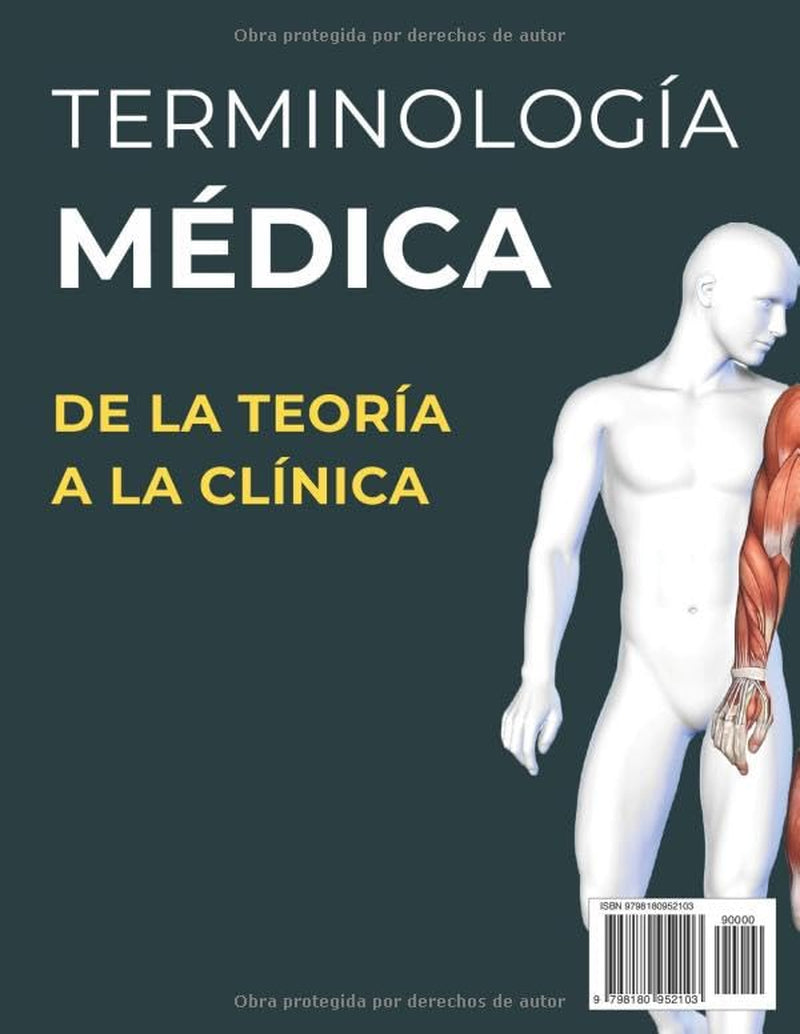 TERMINOLOGÍA MÉDICA: De la Teoría a la Clínica. Descifra cualquier término, lee historias clínicas reales y nunca confundas un término parecido (Spanish Edition)