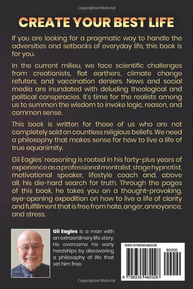 Living Happily Ever Now: An Atheist's Playbook; Relying on Science, Evidence and Logic