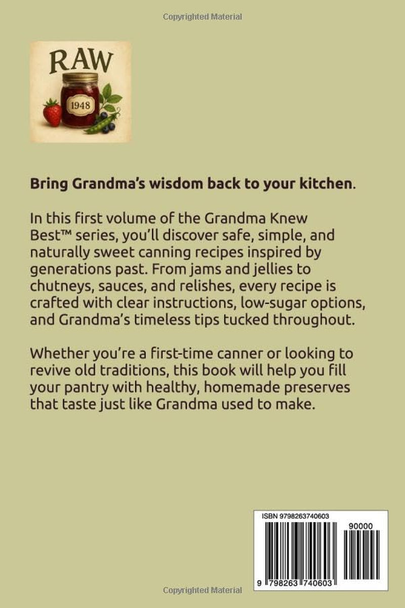 Grandma Knew Best - Canning: Learn to Can Like Grandma-Low Sugar Recipes, Old Fashioned Guidance for First Timer