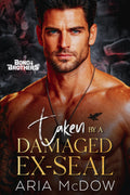 Taken By A Damaged Ex-SEAL: A Surprise Pregnancy, One Night Stand, Nanny Romance (Bonded Brothers Series)