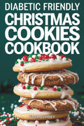 Diabetic friendly christmas cookies cookbook