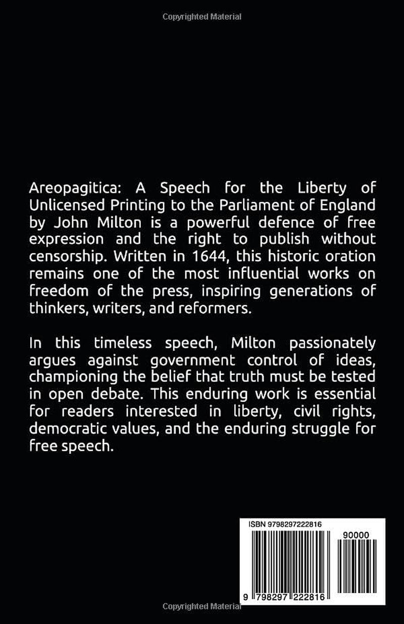 AREOPAGITICA: A SPEECH FOR THE LIBERTY OF UNLICENSED PRINTING TO THE PARLIAMENT OF ENGLAND
