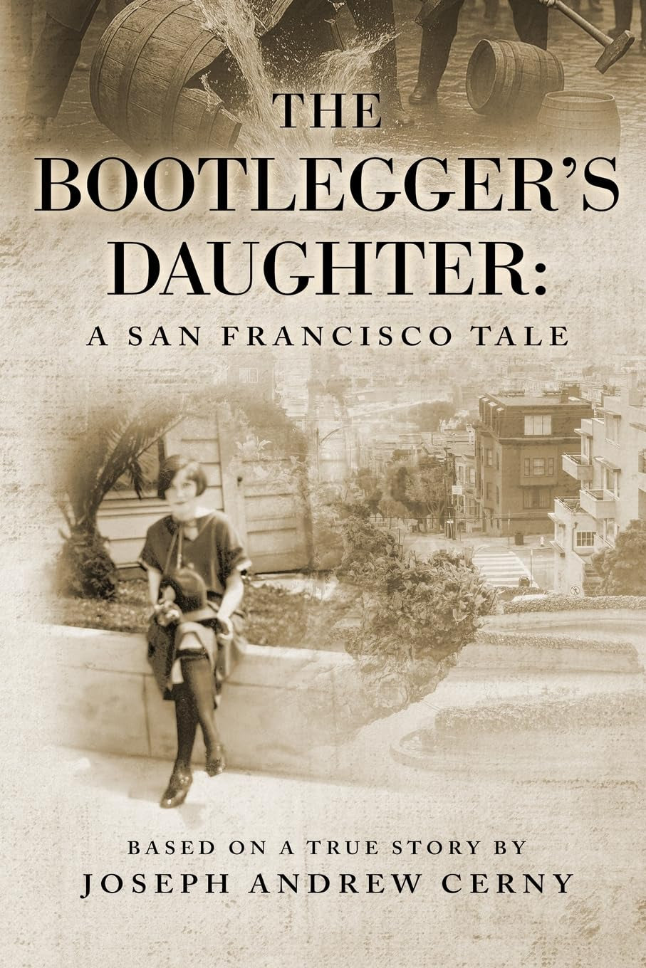 The Bootlegger's Daughter: A San Francisco Tale