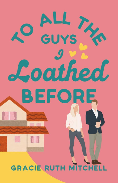 To All the Guys I Loathed Before (Lucky in Love)