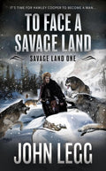 To Face a Savage Land: A Mountain Man Classic Western