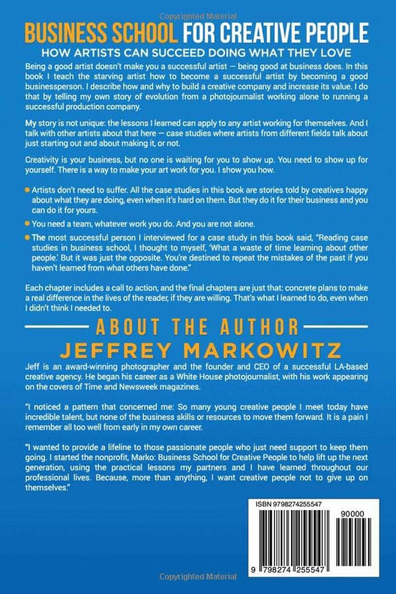 BUSINESS SCHOOL FOR CREATIVE PEOPLE: How Artists Can Succeed Doing What They Love: How Artists Can Succeed Doing What They Love
