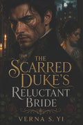 The Scarred Duke’s Reluctant Bride: A Historical Regency Romance Novel ( Gothic lords of Thornwick book 1)