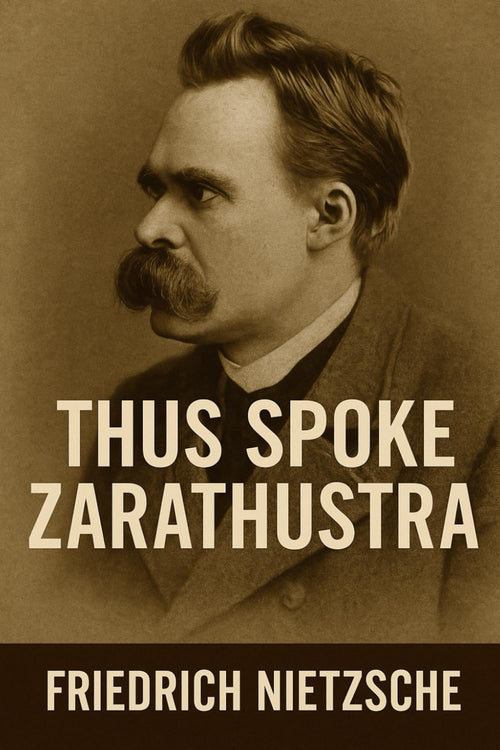 Thus Spoke Zarathustra - By Friedrich Nietzsche: In Modern Language (Timeless Texts in Modern English Collection)