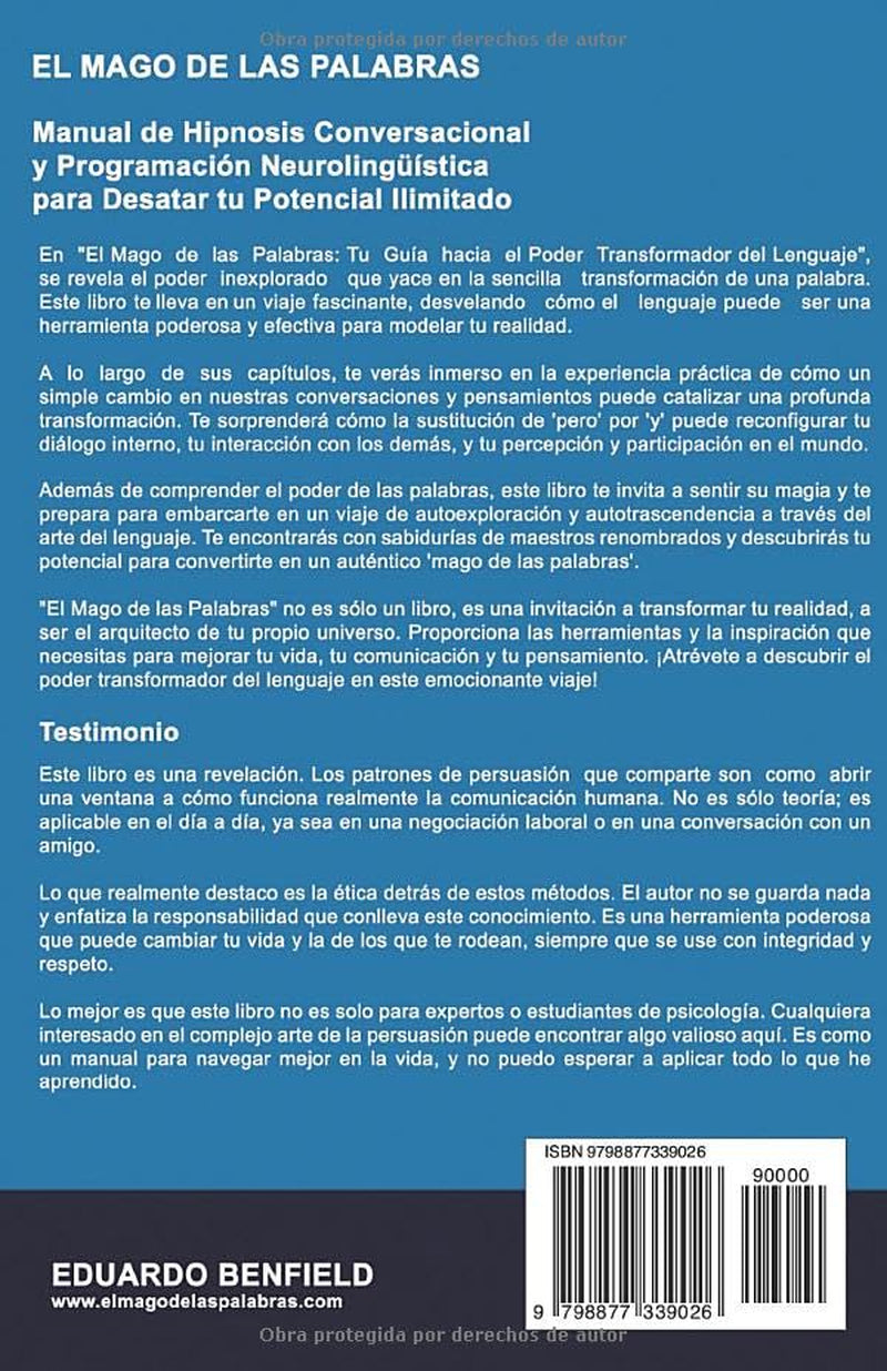 EL MAGO DE LAS PALABRAS: Manual de Hipnosis Conversacional y Programación Neurolingüística para Desatar tu Potencial Ilimitado (Spanish Edition)