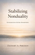 Stabilizing Nonduality: Integration After Awakening