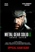 METAL GEAR SOLID DELTA: SNAKE EATER GAME GUIDE: Best Tips, Tricks, Walkthrough, and Other Things To know!!! (100% Helpfull)
