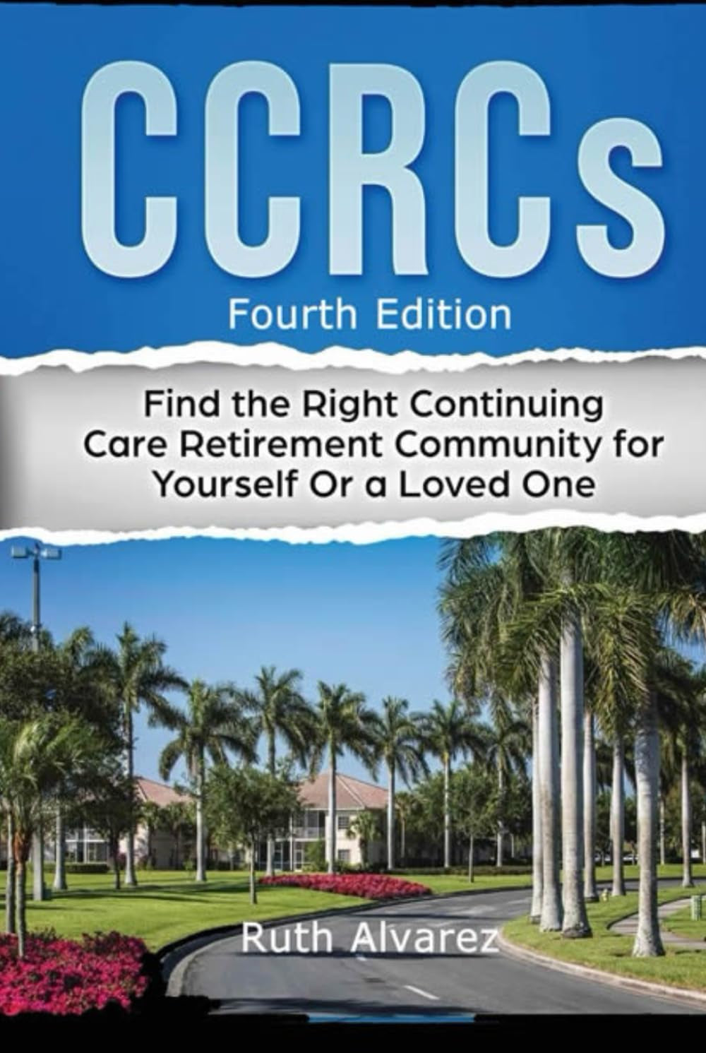 CCRCs: Find the Right Continuing Care Retirement Community for Yourself Or a Loved One