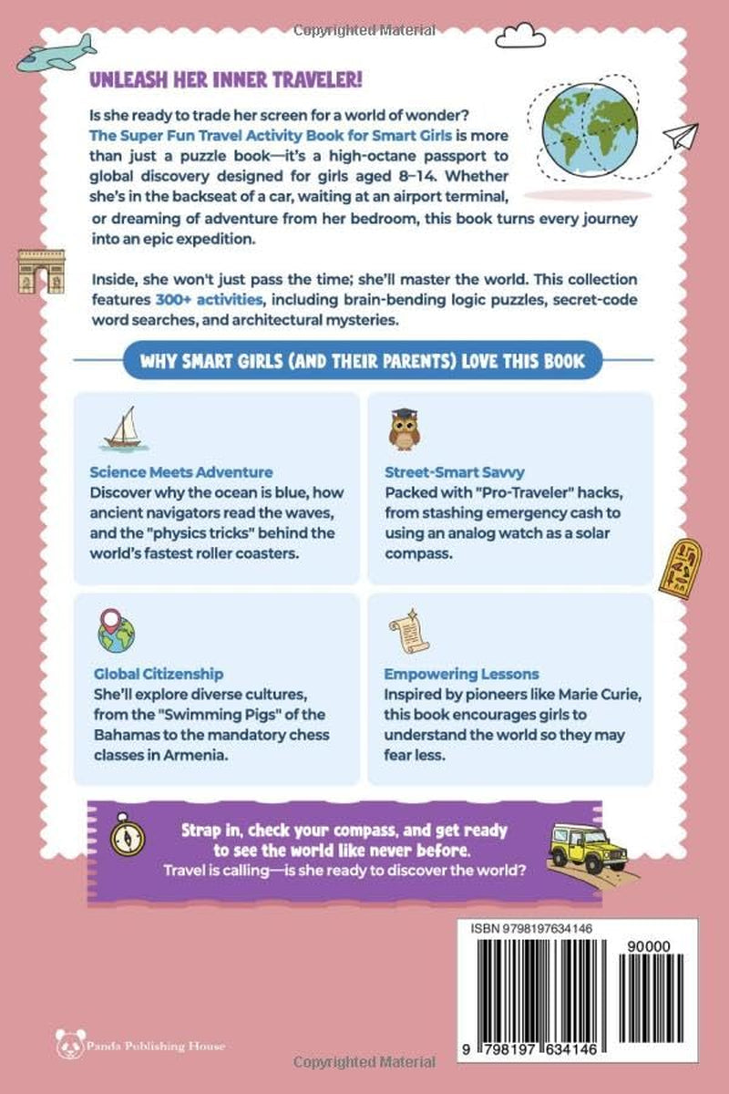 Super Fun Travel Activity Book For Smart Girls: 300+ Puzzles, Mazes, Crosswords, Trivia, Riddles, Wordsearches, Sudoku, Facts, Coloring & Street Smart Tips – Road Trip & Airplane - Ages 8–14 (Gift)