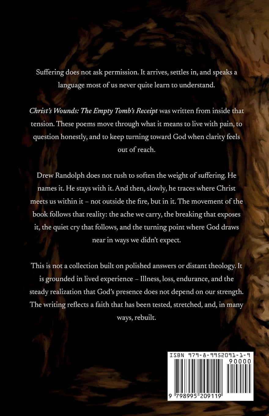 Christ's Wounds: The Empty Tomb's Receipt: Poems of Suffering, Redemption, and Resurrection Hope