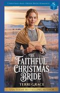 The Faithful Christmas Bride: Christmas Mail Order Bride Romance (Christmas Mail Order Brides Western Romance)