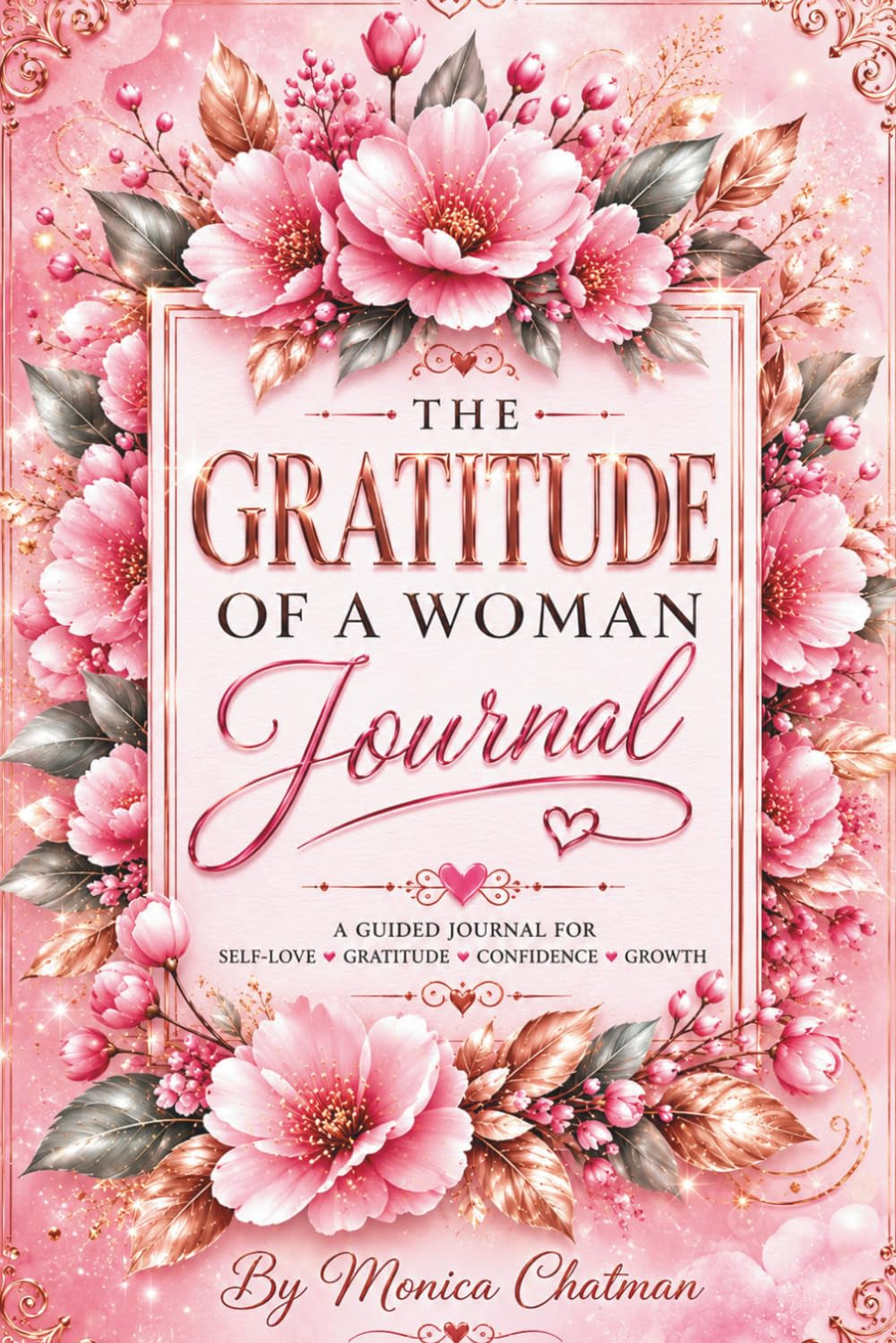 The Gratitude of a Woman Journal: A Guide for Daily Positivity, Affirmations and Self-Care