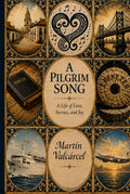 A Pilgrim Song: A Life of Love, Service, and Joy