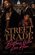 STREET TRADE AND THE BOTTOMS WHO LOVE HIM