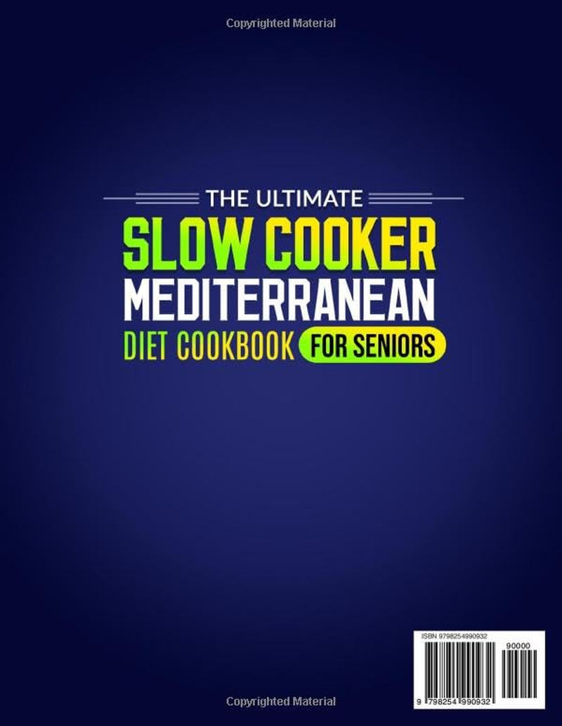 The ultimate Slow Cooker Mediterranean Diet Cookbook for Seniors: Discover Healthy Mediterranean Recipe Easy Slow Cooker meals for every day living