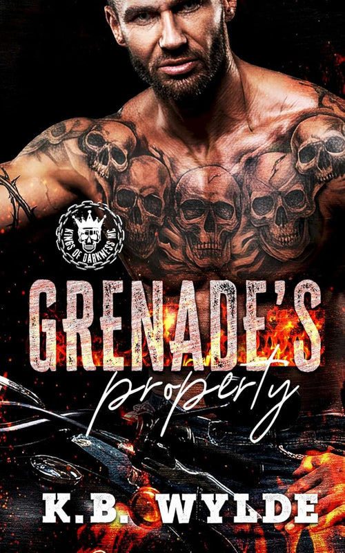 Grenade's Property: A spicy MC, Arranged Marriage, Instalove Romance (The Kings of Darkness MC)
