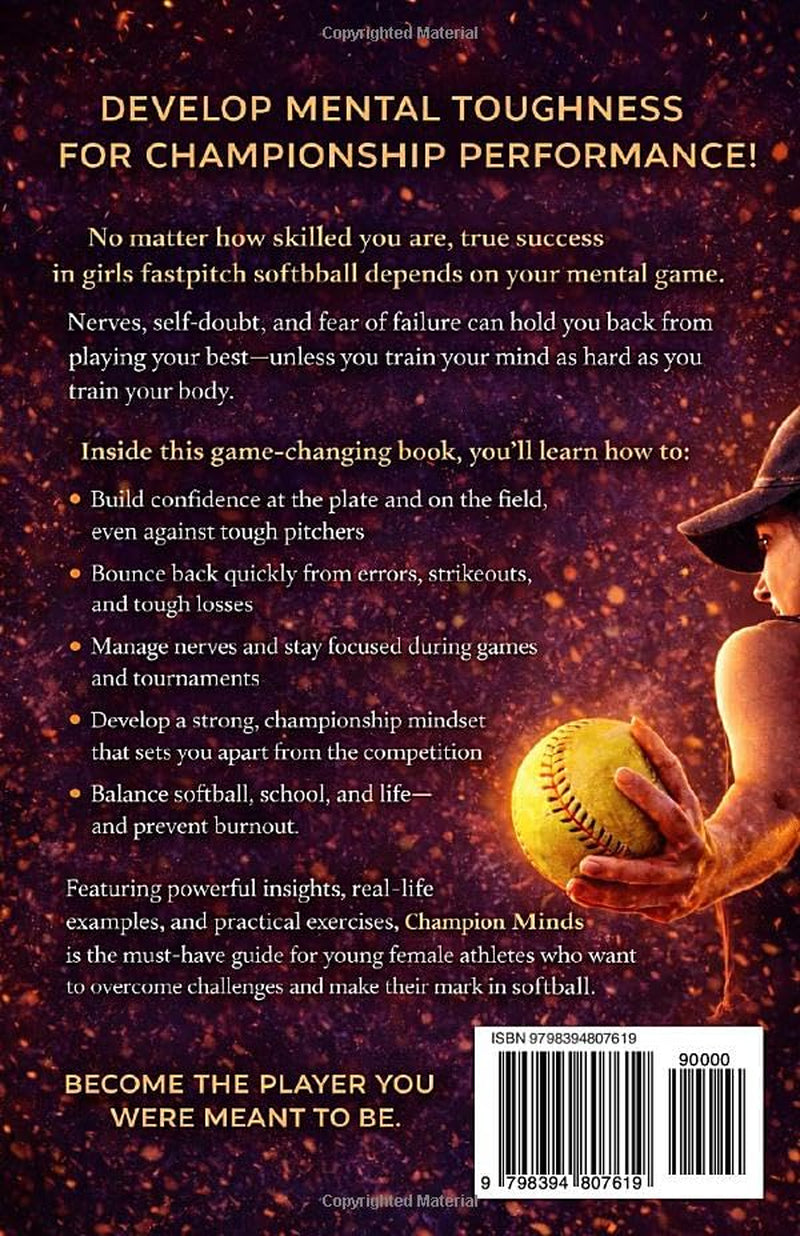 CHAMPION MINDS: Mental Toughness & Game Skills For Young Athletes In Girls Fastpitch Softball: Empowering Teens, Coaches & Players In Sports Psychology Training, Motivation & State-Winning Strategies