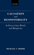 Causation and Responsibility: An Essay in Law, Morals, and Metaphysics