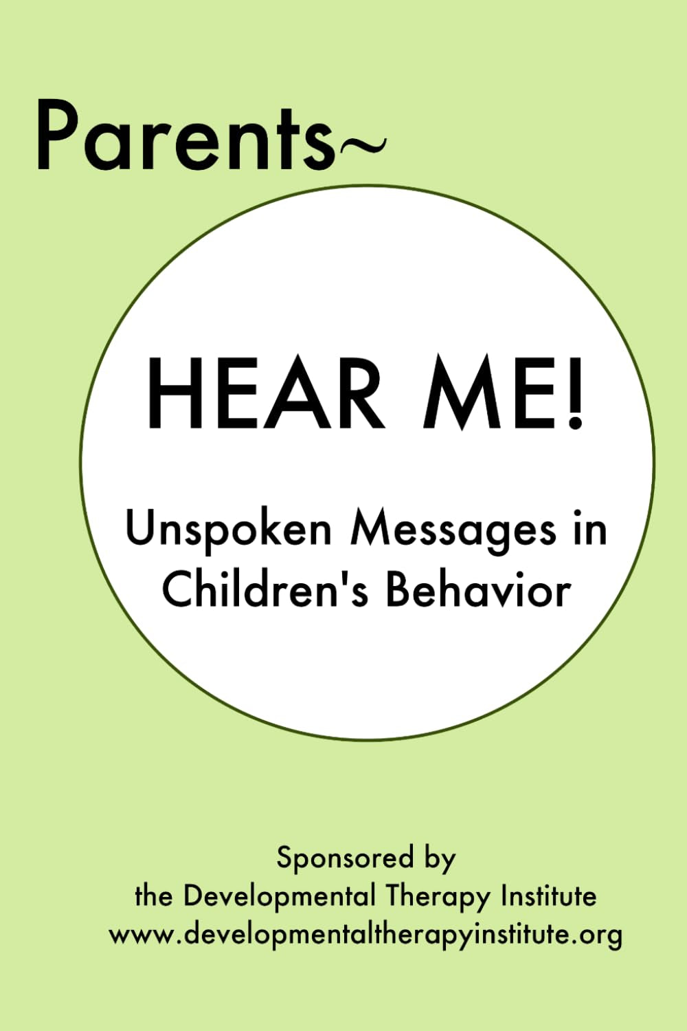 Parents~ HEAR ME!: Unspoken Messages in Children's Behavior