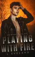 Playing with Fire: A Dark MM Romance (Wayward Sons)