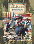 Military Ephemera: Cut and Collage Patriotism, Army, Navy, Air Force, Marines, Soldiers for Scrapbooking, Junk Journals, Paper Crafts, ATCs, Art Journaling, Planners, Mixed Media, Card Making