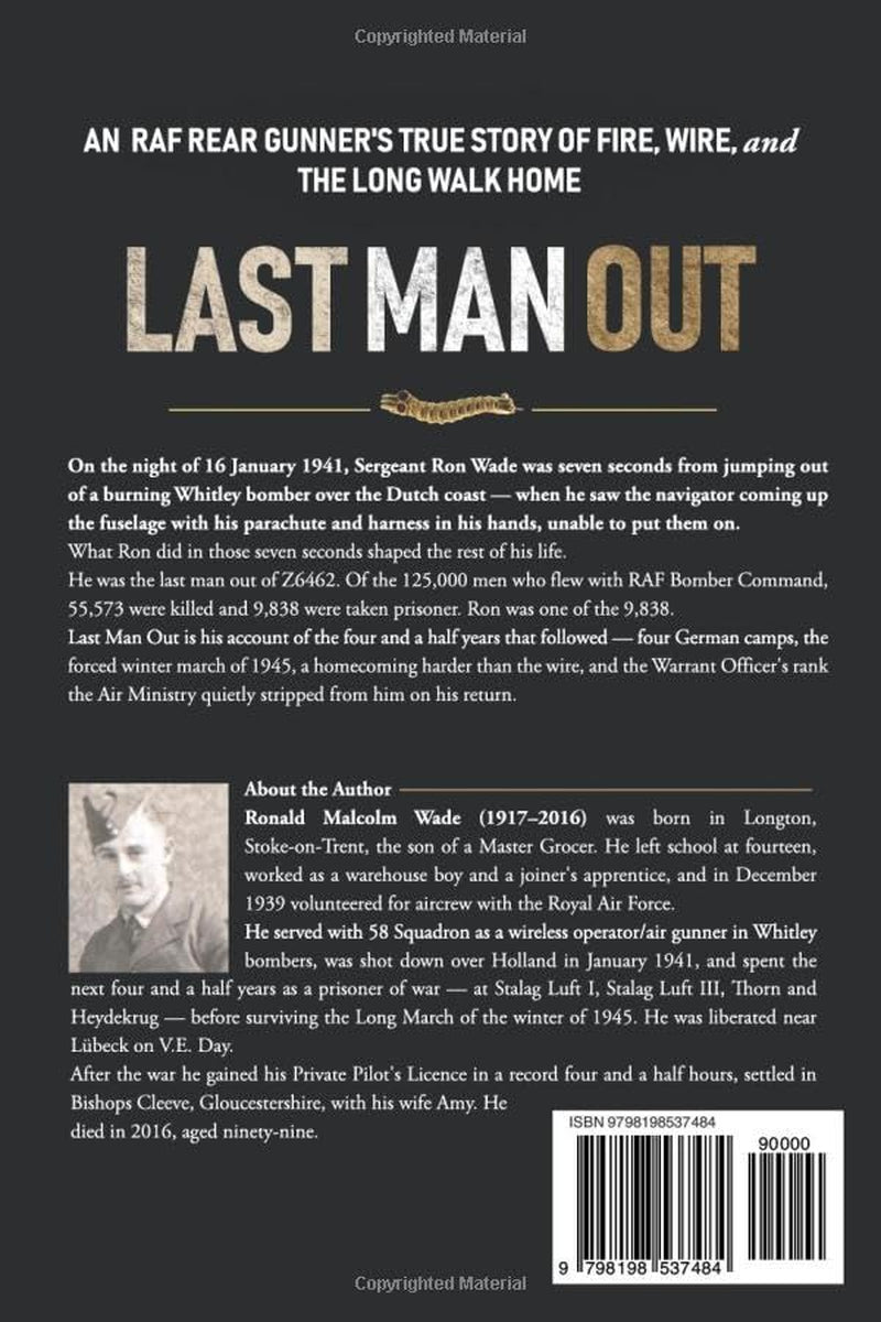 Last Man Out: An RAF Rear Gunner's True Story of Fire, Wire, and the Long Walk Home