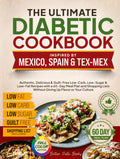 The Ultimate Diabetic Cookbook Inspired by Mexico Spain & Tex-Mex: Authentic, Delicious & Guilt-Free Low-Carb, Low-Sugar, & Low-Fat Recipes, 60-Day ... Up Culture (The Better Path Diabetic Series)