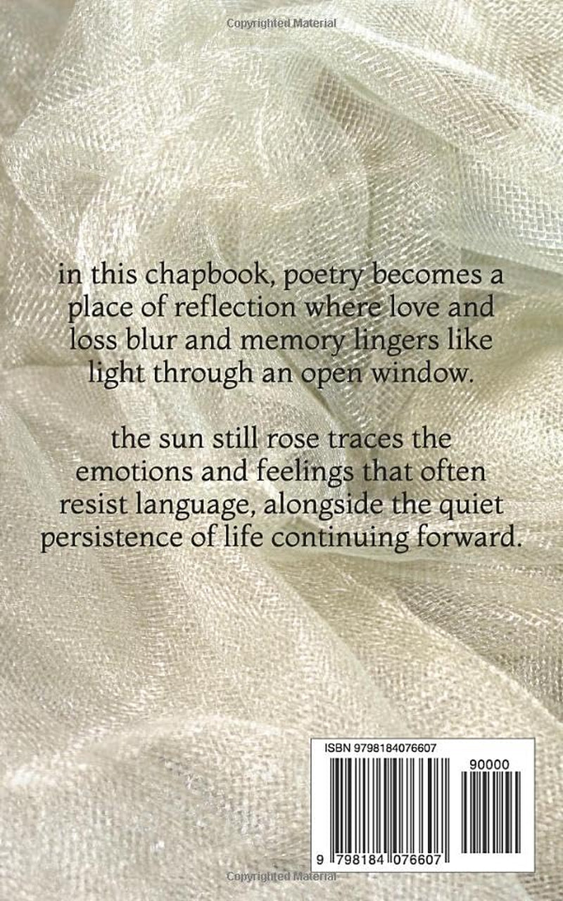 The Sun Still Rose: A Collection of Poems