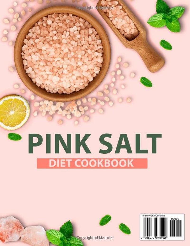 Pink Salt Diet Cookbook: 21-Day Transformation Plan, Hydration Rituals, and 35+ Easy Recipes for Craving Control, Energy, and Natural Fat Burning