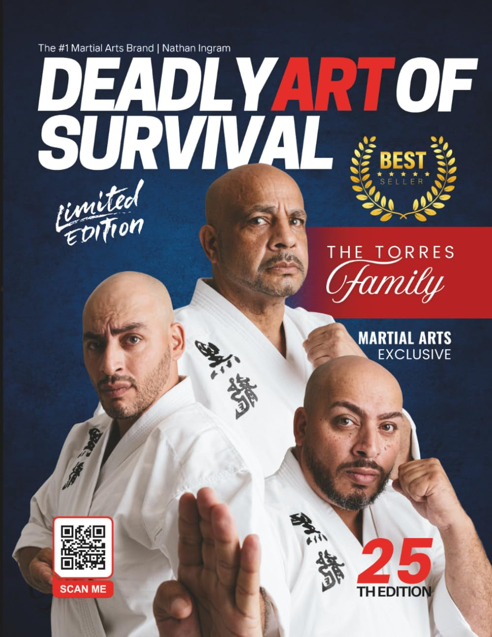 Deadly Art of Survival Magazine 25th Edition Featuring The Torres Family: The #1 Martial Arts Magazine Worldwide MMA, Traditional Karate, Kung Fu, Goju-Ryu, and More