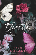 Eternità: Par vengeance ou par amour (French Edition)