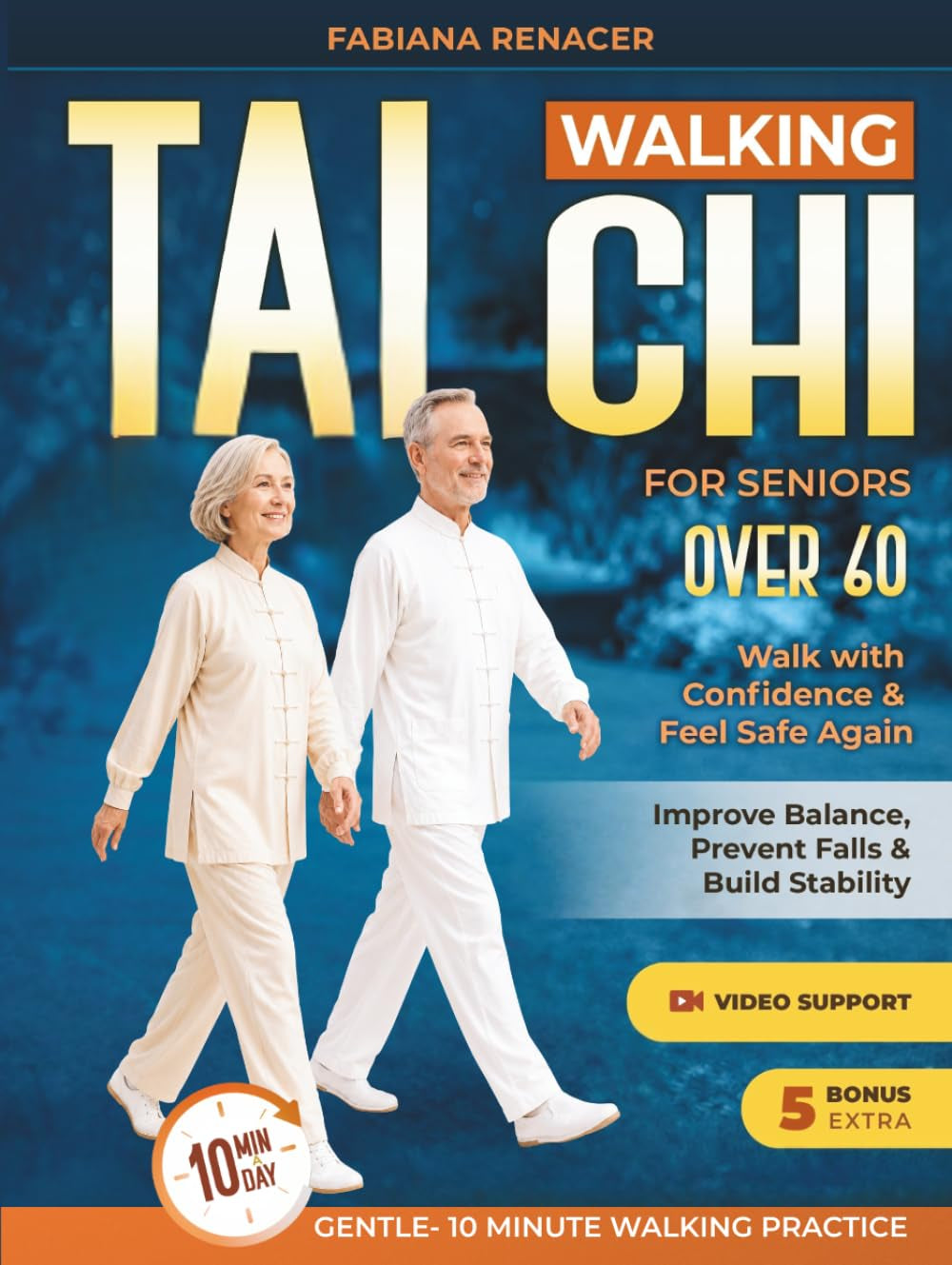 Tai Chi Walking for Seniors Over 60: Improve balance , prevent falls and walk with confidence using gentle 10 minute daily steps to build stability. mobility and feel safe again.