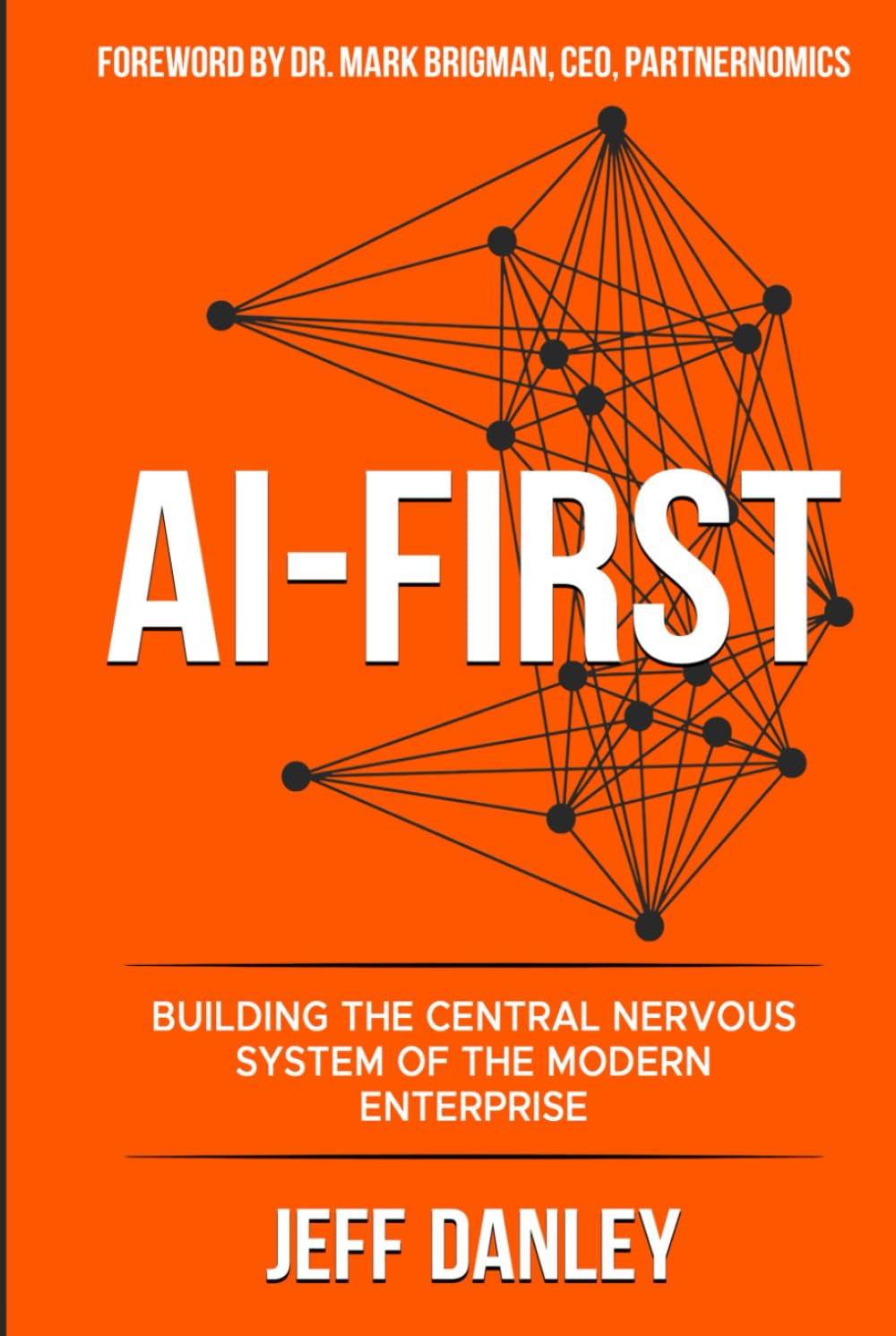 AI-FIRST: Building the Central Nervous System of the Modern Enterprise