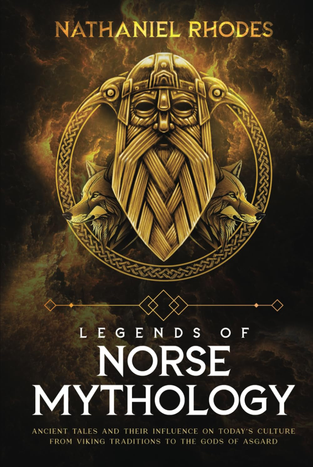 Legends of Norse Mythology: Ancient Tales and Their Influence on Today’s Culture From Viking Traditions to The Gods of Asgard