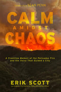 Calm Amidst Chaos: A Frontline Memoir of the Palisades Fire and the Voice That Guided a City
