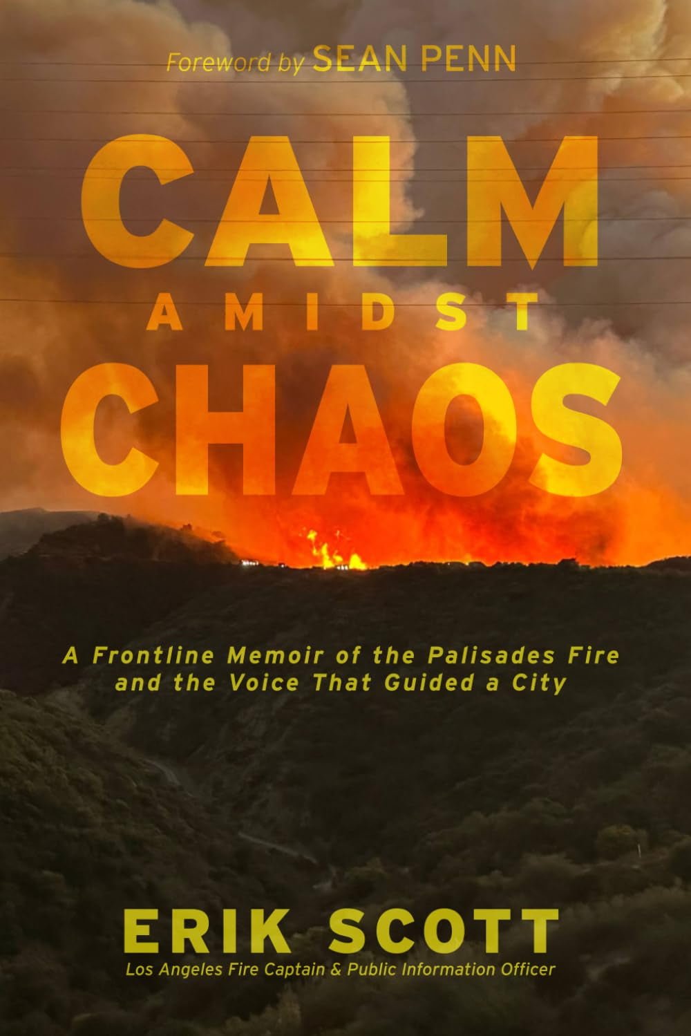 Calm Amidst Chaos: A Frontline Memoir of the Palisades Fire and the Voice That Guided a City