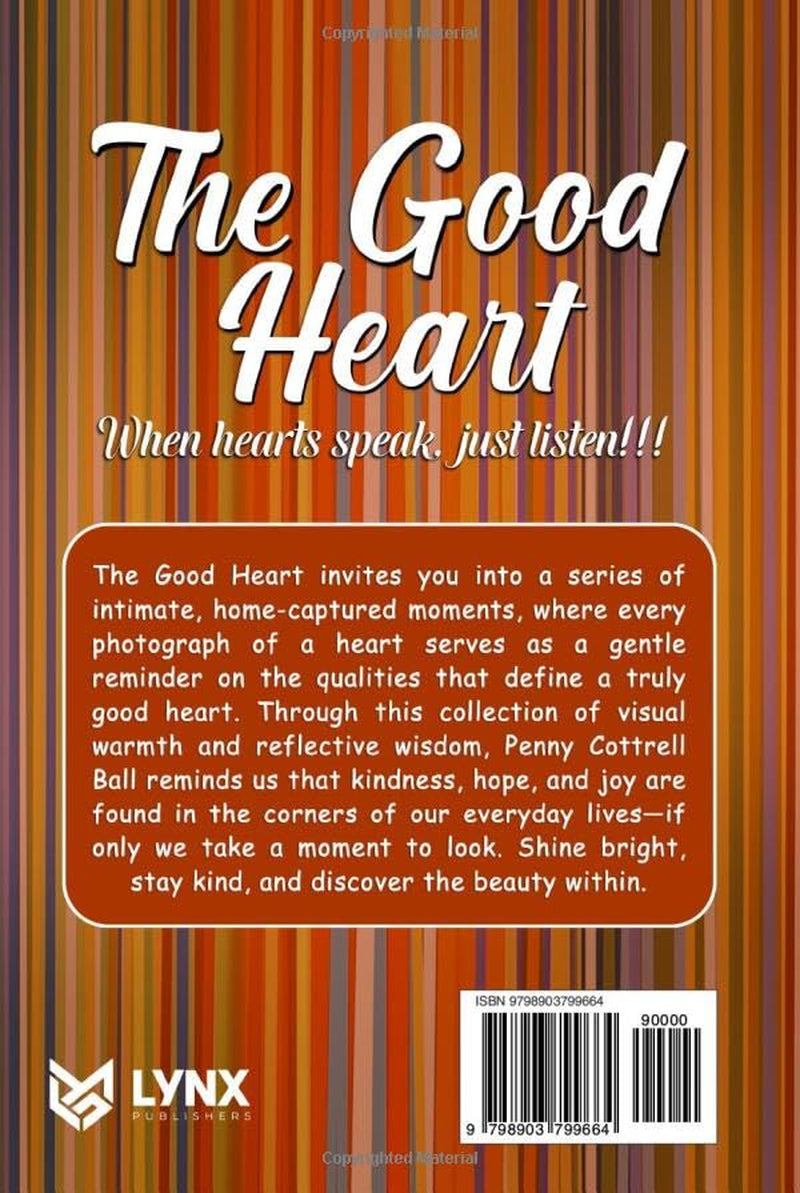The Good Heart: When hearts speak, just listen!!!