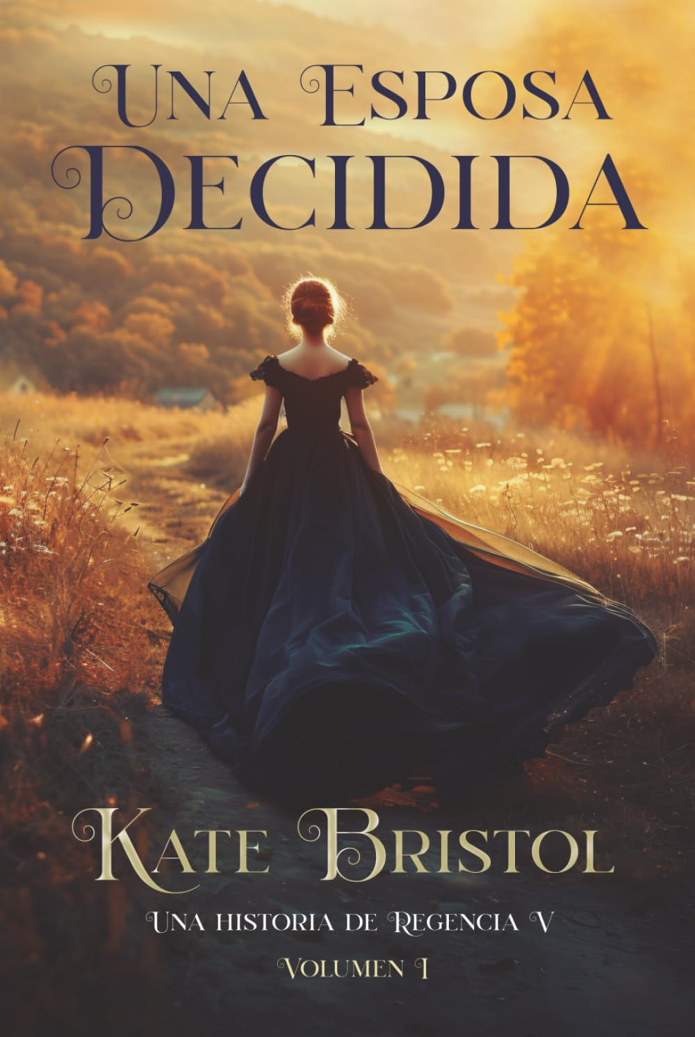 Una esposa decidida: Una historia de Regencia V - Volumen 1 (Spanish Edition)