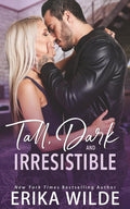 Tall, Dark and Irresistible (Tall, Dark and Sexy Series)