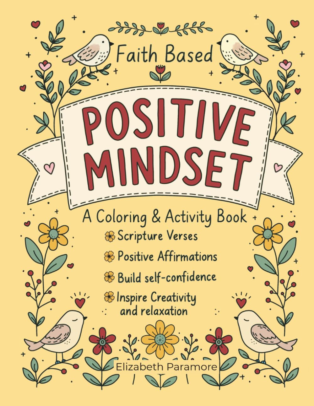 Faith Based Positive Mindset Coloring & Activity Book: Engaging activities and coloring pages that inspire personal growth. Positive affirmations, ... positive outlook, relaxation & stress relief.