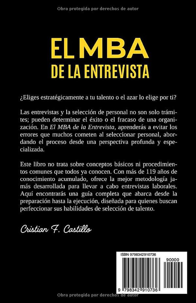 EL MBA DE LA ENTREVISTA: Una Guía Práctica para Diseñar, Ejecutar y Seleccionar al Mejor (SELECCIÓN DE PERSONAL AVANZADA: +100 AÑOS DE CONOCIMIENTO) (Spanish Edition)
