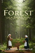 In the Forest: A Tale of Life and Scenery in the Woods of Canada