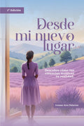 Desde mi nuevo lugar: Descubre cómo tus creencias moldean tu realidad (Spanish Edition)